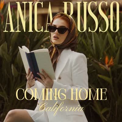 ANICA RUSSO - COMING HOME (CALIFORNIA)