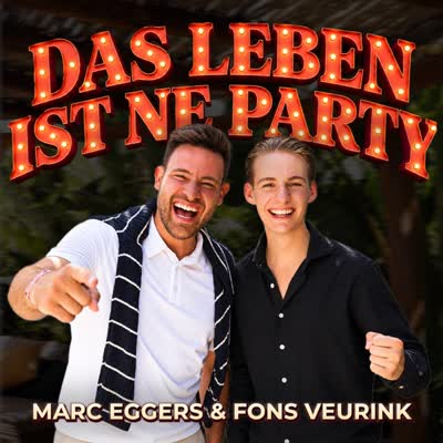 MARC EGGERS UND FONS VEURINK - DAS LEBEN IST NE PARTY