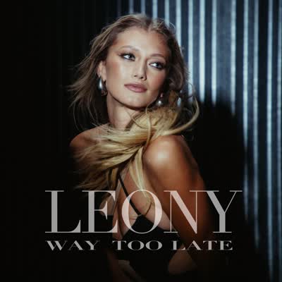 LEONY - WAY TOO LATE