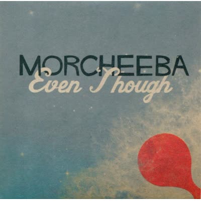 MORCHEEBA - EVEN THOUGH