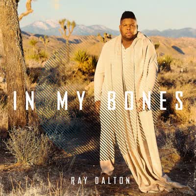 RAY DALTON - IN MY BONES