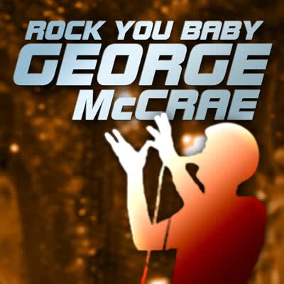 GEORGE MCCRAE - ROCK YOU BABY (1974)
