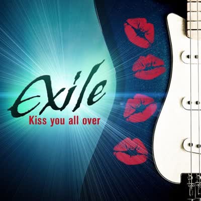 EXILE - KISS YOU ALL OVER