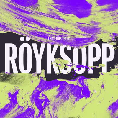 ROEYKSOPP - I HAD THIS THING