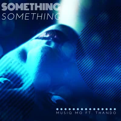 MUSIQ - SOMETHING