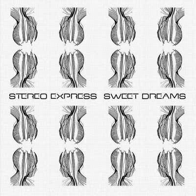 STEREO EXPRESS - SWEET DREAMS