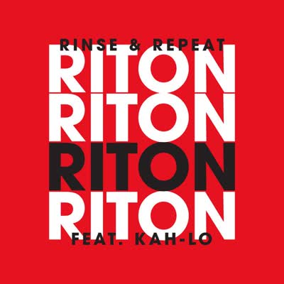 RITON UND KAH-LO - RINSE AND REPEAT