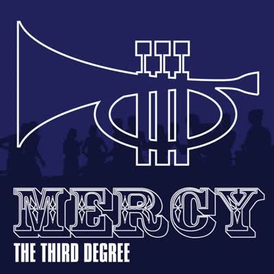 THE THIRD DEGREE - MERCY