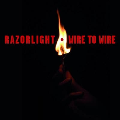 RAZORLIGHT - WIRE TO WIRE