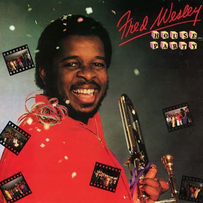 FRED WESLEY - HOUSE PARTY