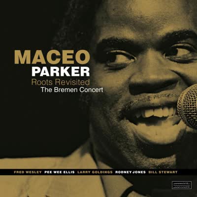 MACEO PARKER - SHAKE EVERYTHING YOU'VE GOT