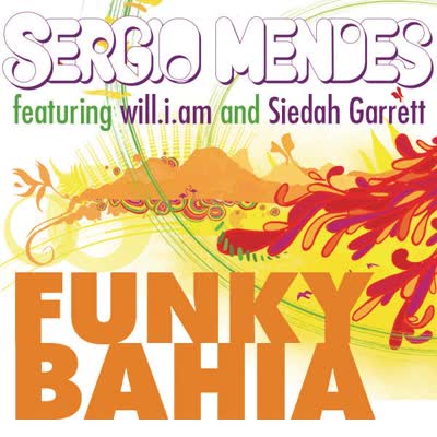 SERGIO MENDES UND WILL.I.AM - FUNKY BAHIA