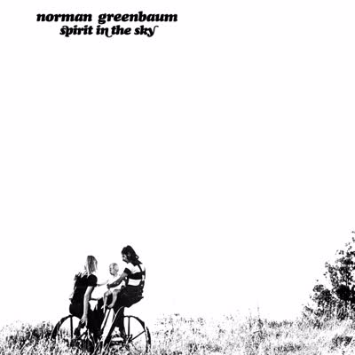NORMAN GREENBAUM - SPIRIT IN THE SKY