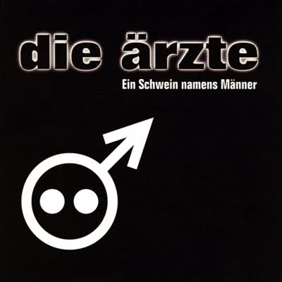 AERZTE - MÄNNER SIND SCHWEINE