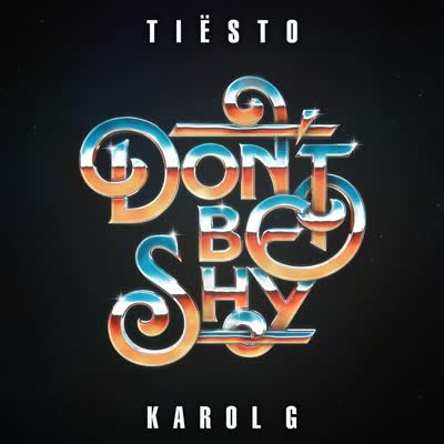 TIËSTO UND KAROL G - DON'T BE SHY