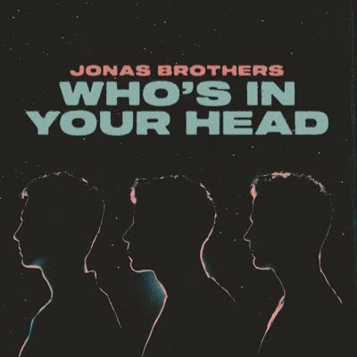 JONAS BROTHERS - WHO'S IN YOUR HEAD