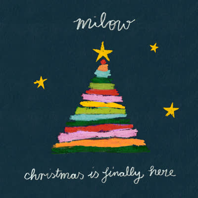MILOW - CHRISTMAS IS FINALLY HERE
