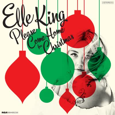 ELLE KING - PLEASE COME HOME FOR CHRISTMAS