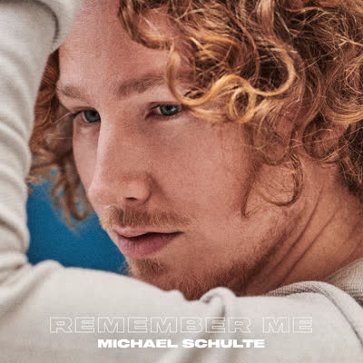 MICHAEL SCHULTE - REMEMBER ME