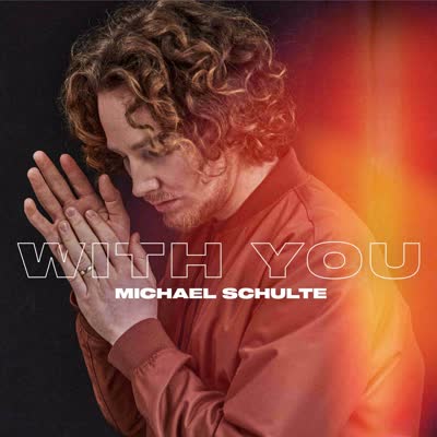 MICHAEL SCHULTE - WITH YOU