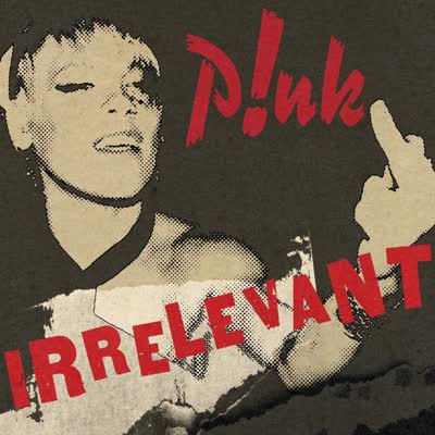 PINK - IRRELEVANT