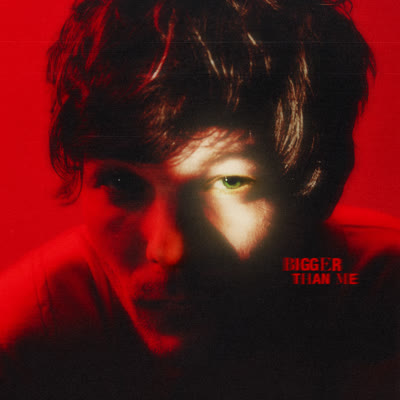 LOUIS TOMLINSON - BIGGER THAN ME