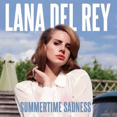 LANA DEL REY - SUMMERTIME SADNESS