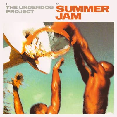 UNDERDOG PROJECT - SUMMER JAM