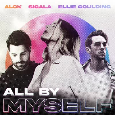 ALOK, SIGALA UND ELLIE GOULDING - ALL BY MYSELF