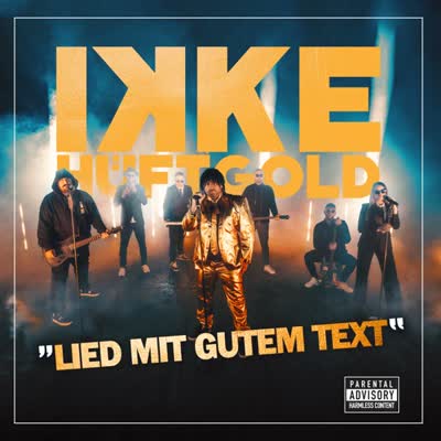 IKKE HÜFTGOLD - LIED MIT GUTEM TEXT