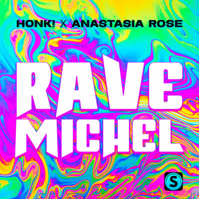 HONK UND ANASTASIA ROSE - RAVEMICHEL