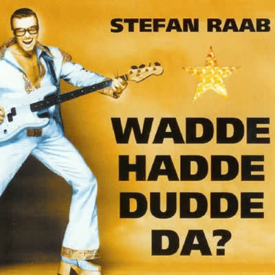 STEFAN RAAB - WADDE HADDE DUDDE DA