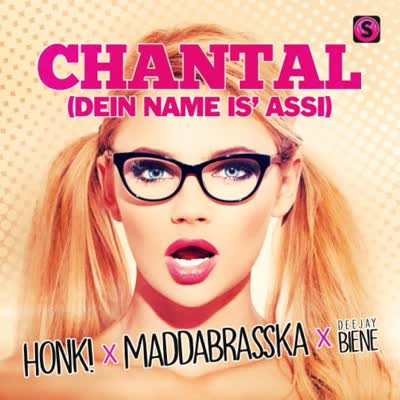 HONK! UND MADDABRASSKA MIT DEEJAY BIENE - CHANTAL