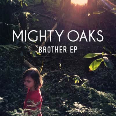 MIGHTY OAKS - BROTHER