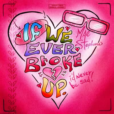 MAE STEPHENS - IF WE EVER BROKE UP