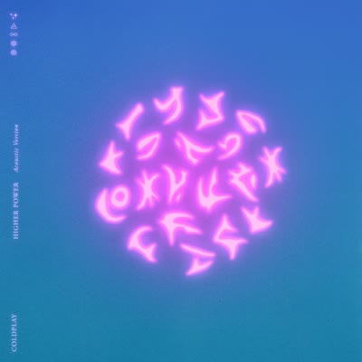 COLDPLAY - HIGHER POWER