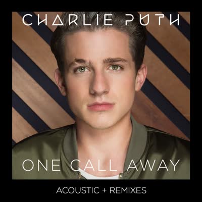 CHARLIE PUTH - ONE CALL AWAY
