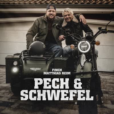 FINCH UND MATTHIAS REIM - PECH UND SCHWEFEL