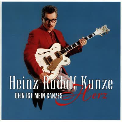 HEINZ RUDOLF KUNZE - DEIN IST MEIN GANZES HERZ