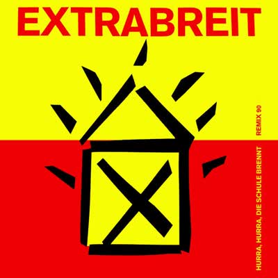 EXTRABREIT - HURRA HURRA DIE SCHULE BRENNT
