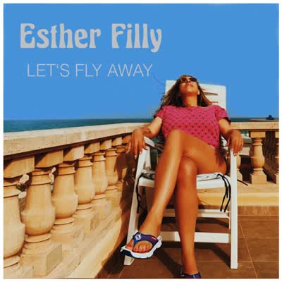 ESTHER FILLY - LET'S FLY AWAY