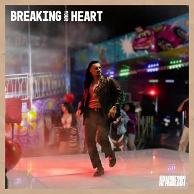 APACHE 207 - BREAKING YOUR HEART