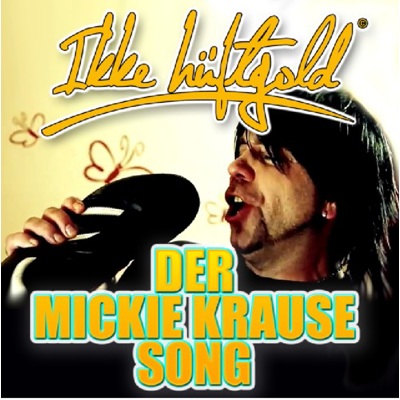 IKKE HÜFTGOLD - DER MICKIE KRAUSE SONG