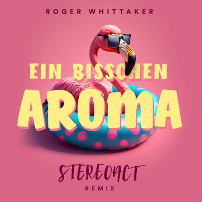 ROGER WHITTAKER UND STEREOACT - EIN BISSCHEN AROMA (STEREOACT REMIX)