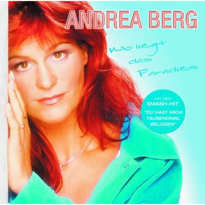 ANDREA BERG - DU HAST MICH TAUSENDMAL BELOGEN