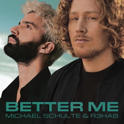 MICHAEL SCHULTE UND R3HAB - BETTER ME