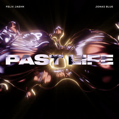 FELIX JAEHN UND JONAS BLUE - PAST LIFE
