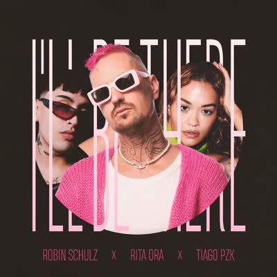 ROBIN SCHULZ MIT RITA ORA UND TIAGO PZK - I'LL BE THERE