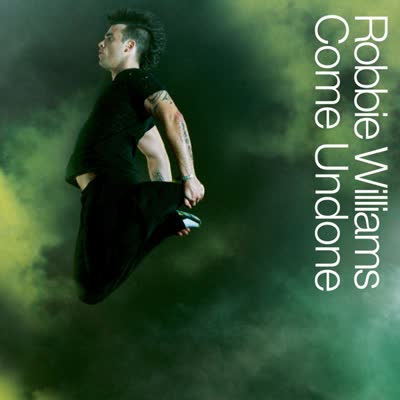 ROBBIE WILLIAMS - COME UNDONE