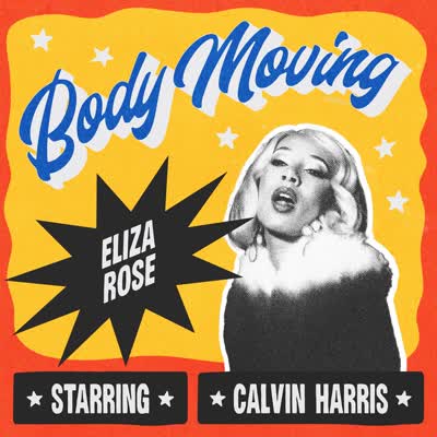 ELIZA ROSE UND CALVIN HARRIS - BODY MOVING